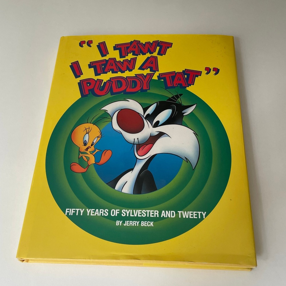 I Tawt I Taw a Puddy Tat Sylvester Tweety‎ Jerry Beck 1991 First Edition Book